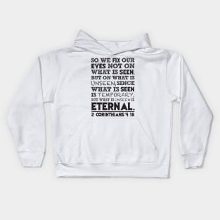 2 Corinthians 4:18 Kids Hoodie